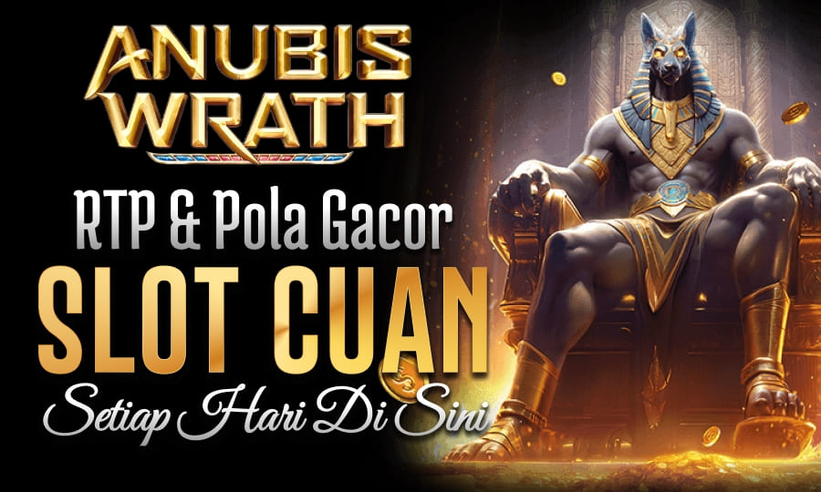 Anubis Wrath Permainan Terbaik 2025: RTP & Pola Gacor Menjadi Slot Paling Cuan Setiap Hari di Sini