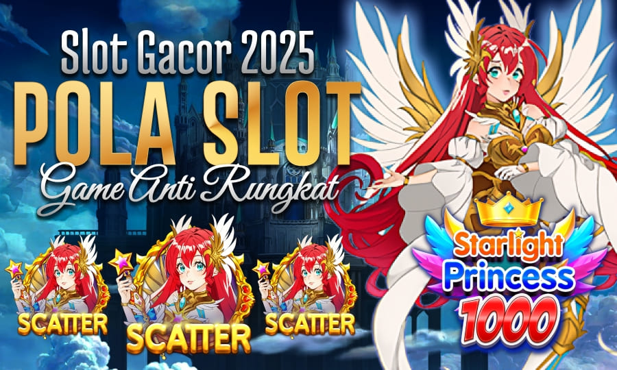 Starlight Princess 1000 Perkalian Paling Besar Slot Gacor 2025 Dengan Pola Gacor Game Anti Rungkat